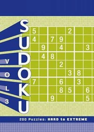 Sudoku, Volume 3: 200 Puzzles: Hard to Extreme, Paperback/Chronicle Books
