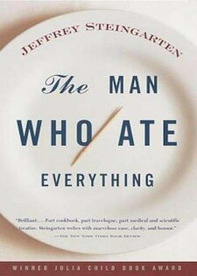 The Man Who Ate Everything, Paperback/Jeffrey Steingarten