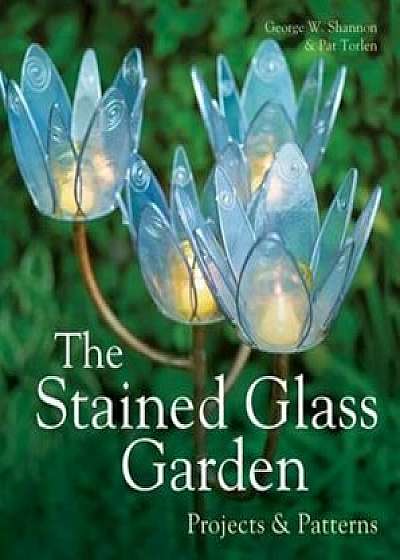 Stained Glass Garden, Hardcover/George Shannon