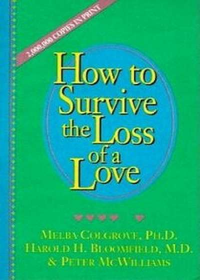 How to Survive the Loss of a Love, Paperback/Melba Colgrove