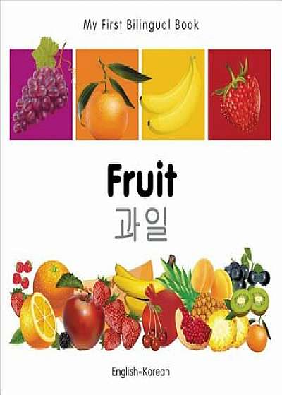 My First Bilingual Book-Fruit (English-Korean), Hardcover/Milet Publishing