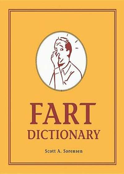 Fart Dictionary, Hardcover/Scott Sorensen