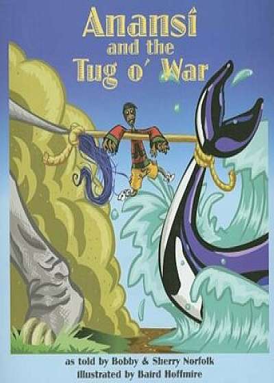 Anansi and the Tug O' War, Paperback/Bobby Norfolk