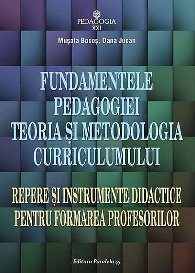Fundamentele pedagogiei. Teoria şi metodologia curriculum-ului