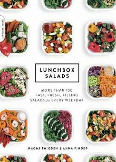 Lunchbox Salads: More Than 100 Fast, Fresh, Filling Salads for Every Weekday, Paperback/Naomi Twigden