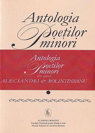 Antologia poeților minori din epoca Alecsandri & Bolintineanu (2 volume)