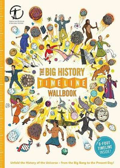 The Big History Timeline Wallbook: Unfold the History of the Universe--From the Big Bang to the Present Day!, Hardcover/Christopher Lloyd