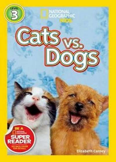 Cats vs. Dogs, Paperback/Elizabeth Carney