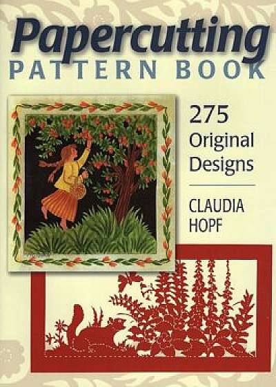 Papercutting Pattern Book: 275 Original Designs, Paperback/Claudia Hopf