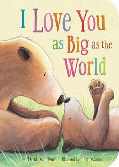 I Love You as Big as the World, Hardcover/David Van Buren