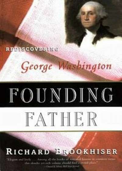 Founding Father, Paperback/Richard Brookhiser