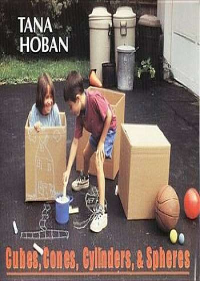 Cubes, Cones, Cylinders, & Spheres, Hardcover/Tana Hoban