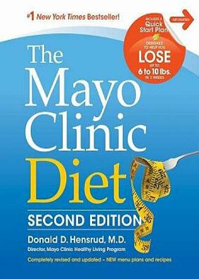 The Mayo Clinic Diet, Hardcover/Donald D. Hensrud M. D.