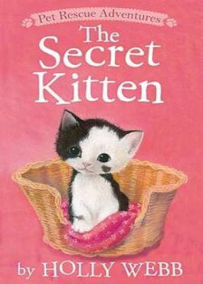The Secret Kitten, Paperback/Holly Webb