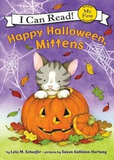 Happy Halloween, Mittens, Hardcover/Lola M. Schaefer