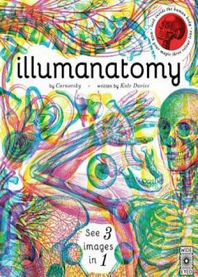 Illumanatomy: See Inside the Human Body with Your Magic Viewing Lens, Hardcover/Carnovsky