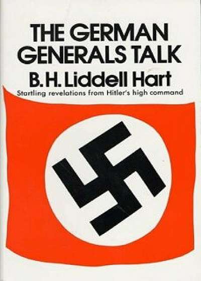 German Generals Talk, Paperback/Basil H. Hart