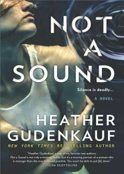 Not a Sound: A Thriller, Hardcover/Heather Gudenkauf