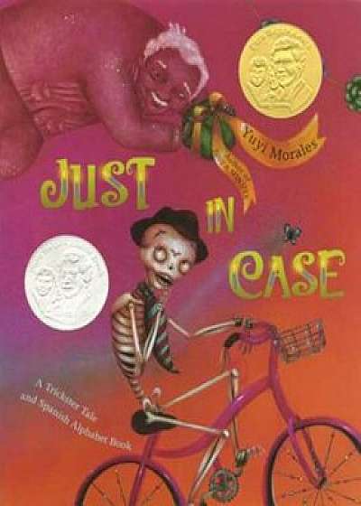 Just in Case: A Trickster Tale and Spanish Alphabet Book, Hardcover/Yuyi Morales