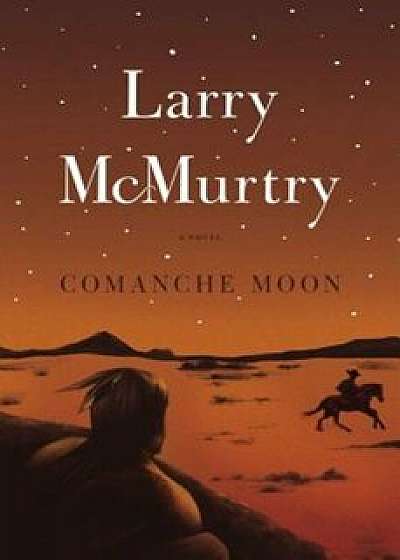 Comanche Moon, Paperback/Larry McMurtry