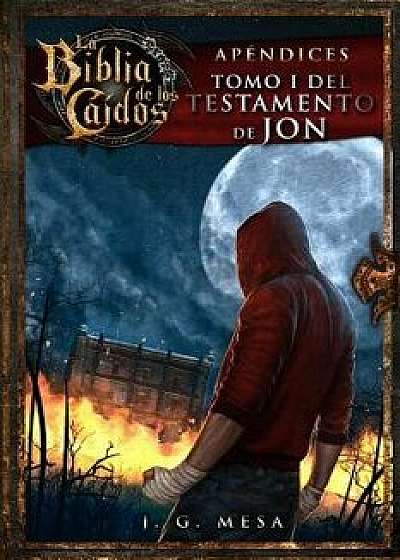 La Biblia de Los Caidos. Tomo 1 del Testamento de Jon (Spanish), Paperback/Juan Gonzalez Mesa