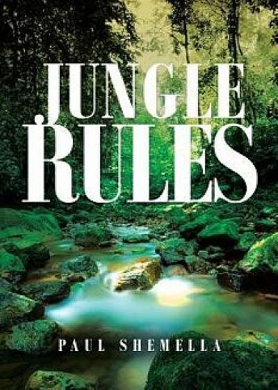 Jungle Rules, Paperback/Paul Shemella