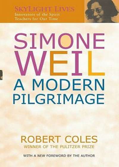 Simone Weil: A Modern Pilgrimage, Paperback/Robert Coles