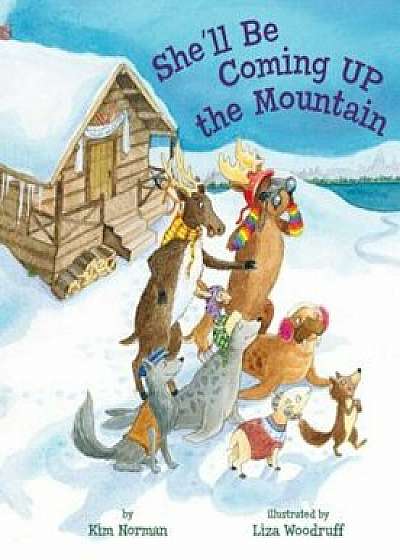 She'll Be Coming Up the Mountain, Hardcover/Kim Norman