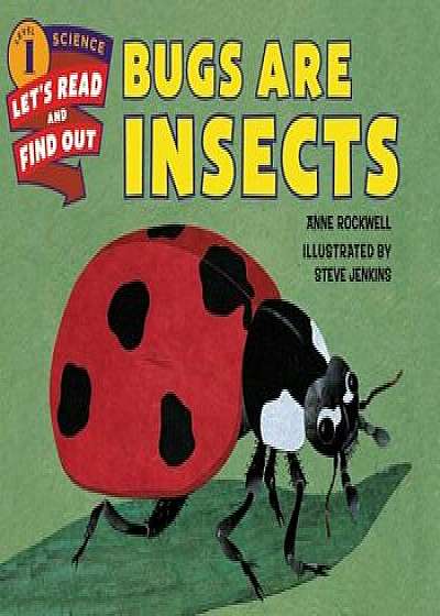 Bugs Are Insects, Paperback/Anne Rockwell