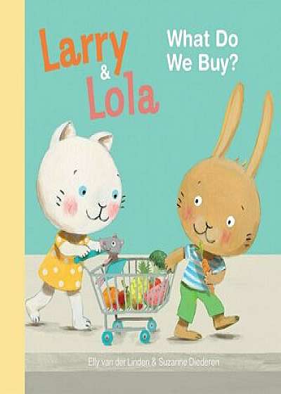 Larry and Lola: What Do We Buy', Hardcover/Elly Linden
