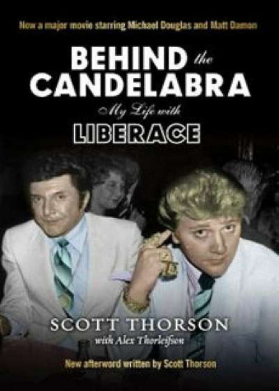 Behind the Candelabra, Paperback/Scott Thorson