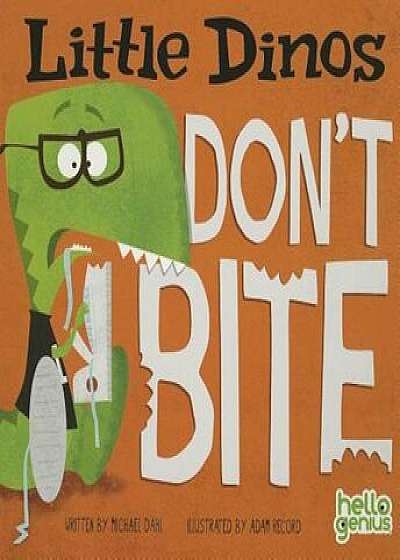 Little Dinos Don't Bite, Hardcover/Michael Dahl
