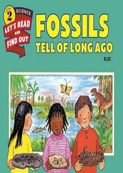 Fossils Tell of Long Ago, Paperback/Aliki