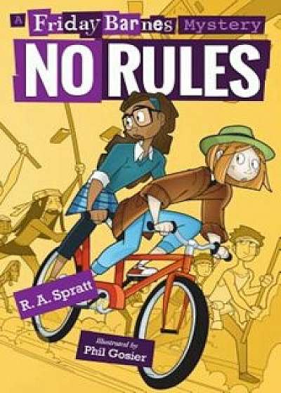 No Rules: A Friday Barnes Mystery, Hardcover/R. A. Spratt