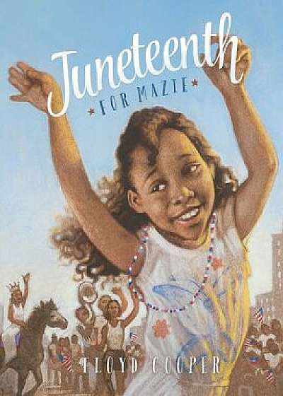Juneteenth for Mazie, Paperback/Floyd Cooper