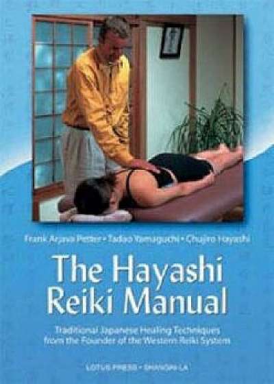 Hayashi Reiki Manual: Traditional Japanese Healing Techniques, Paperback (128th Ed.)/Frank Arjava Petter