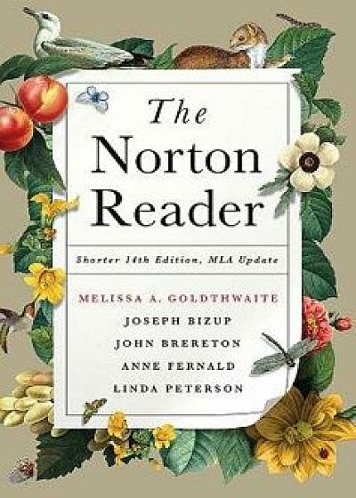 The Norton Reader with 2016 MLA Update, Paperback (14th Ed.)/Melissa Goldthwaite