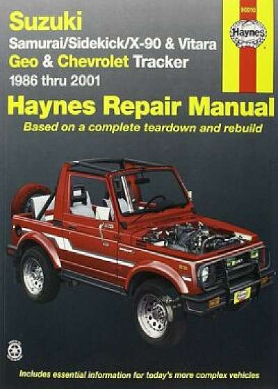 Suzuki Samurai/Sidekick/X-90 & Geo & Chevrolet Tracker: 1986 Thru 2001: All 4-Cylinder Models, Paperback/John Haynes