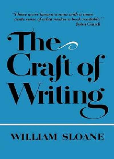 The Craft of Writing, Paperback/William Sloane