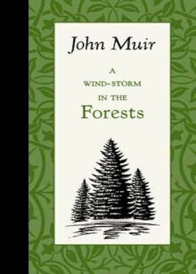 A Wind-Storm in the Forests, Hardcover/John Muir