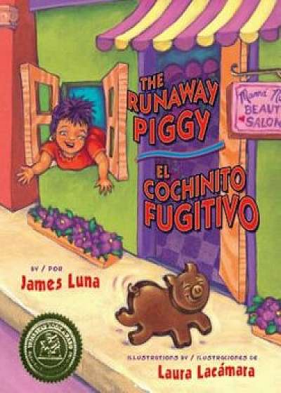 The Runaway Piggy / El Cochinito Fugitivo, Hardcover/James Luna