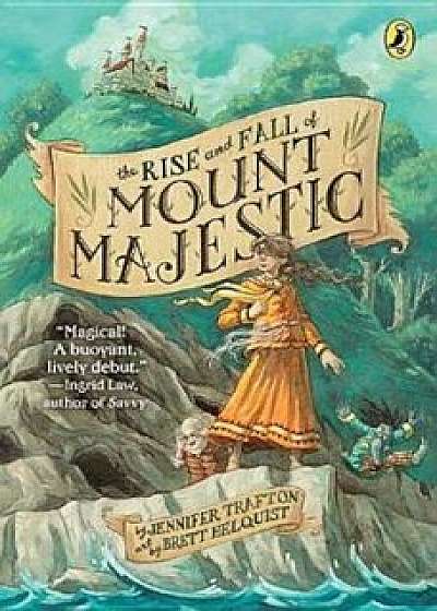 The Rise and Fall of Mount Majestic, Paperback/Jennifer Trafton