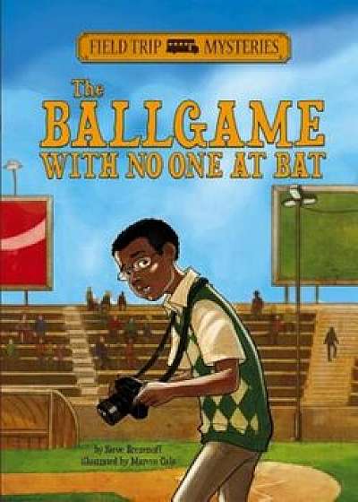 The Ballgame with No One at Bat, Paperback/Steve Brezenoff