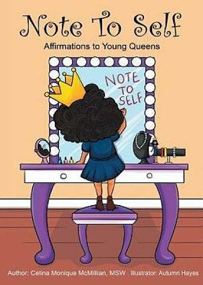 Note to Self: Affirmations to Young Queens, Hardcover/Celina Monique McMillian