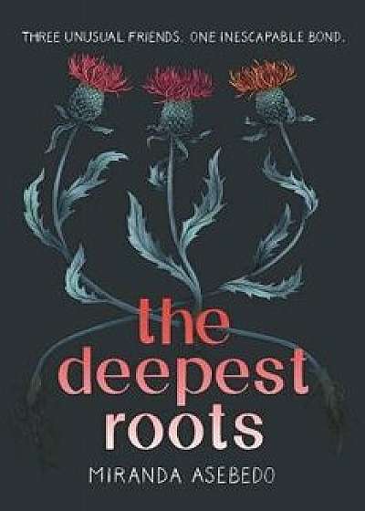 The Deepest Roots, Hardcover/Miranda Asebedo