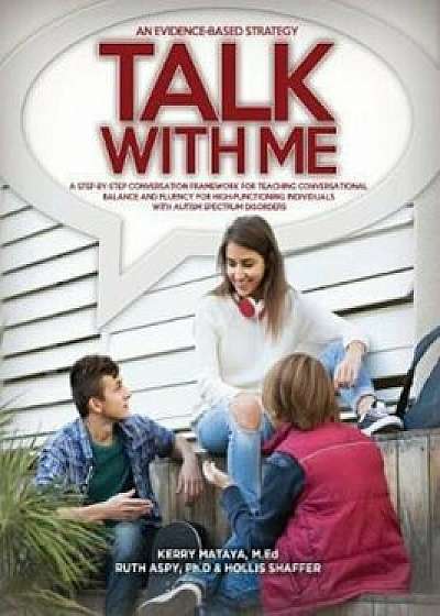 Talk with Me: A Step-By-Step Conversation Framework for Teaching Conversational Balance and Fluency, Paperback/Kerry Mataya Med