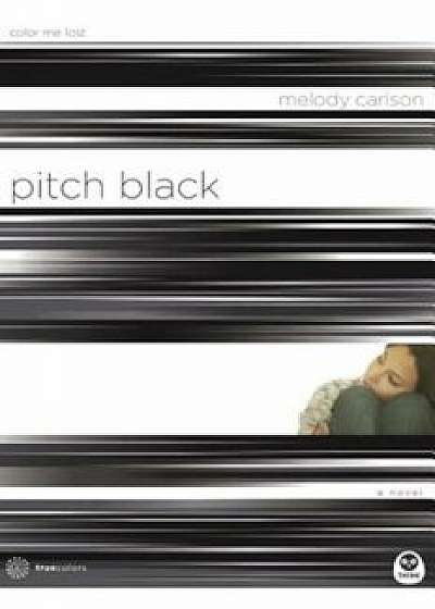 Pitch Black: Color Me Lost, Paperback/Melody Carlson