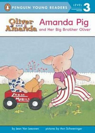 Amanda Pig and Her Big Brother Oliver: Level 2, Paperback/Jean Van Leeuwen