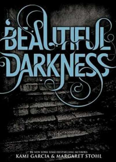 Beautiful Darkness, Hardcover/Kami Garcia
