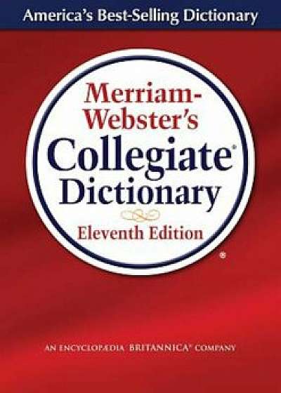 Merriam-Webster's Collegiate Dictionary, Hardcover/Merriam-Webster